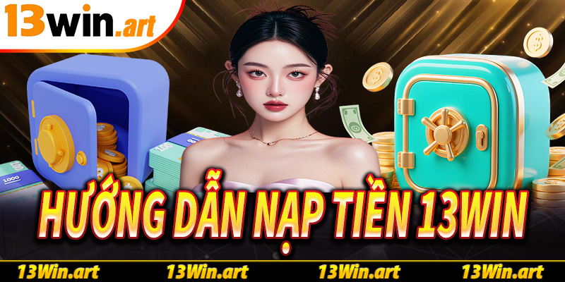 nạp tiền 13win